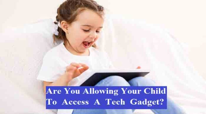 Are You Allowing Your Child To Access A Tech Gadget? are you allowing childern to access tech gadgets? if yes please read this article!