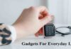 Top 8 Tech Gadget You Can’t Live Without! Tech Gadgets for everyday life for you can't live without