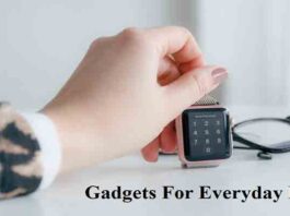Tech Gadgets for everyday life for you can't live without