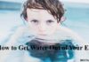 How to Get Water Out of Your Ear Or Fluid in the Ear at Home | 9 Easy Methods how to get water out of your ear