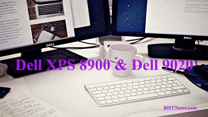 dell xps 8900 and dell 9020