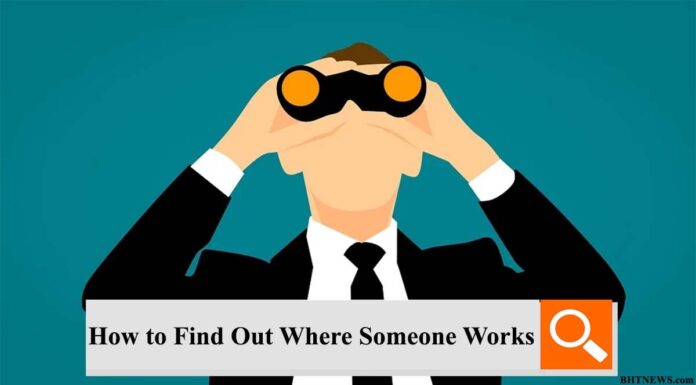 Elite Methods on How to Find Out Where Someone Works how to find out where someone works