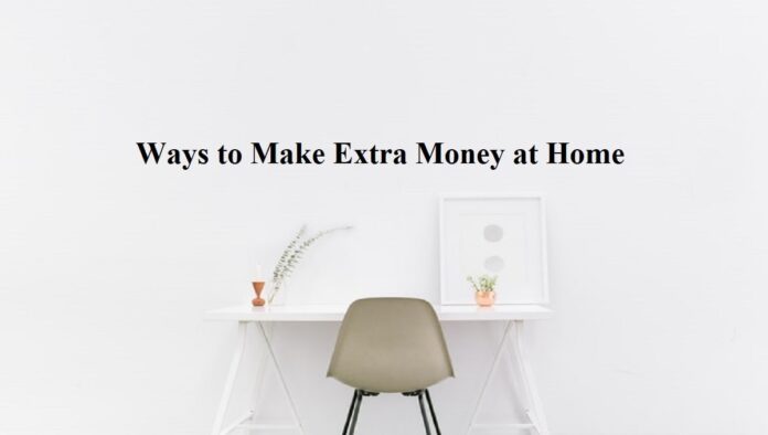 ways to make extra money from home