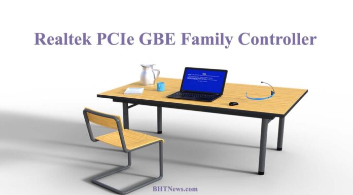 Everything You Need To Know About Realtek PCIe GBE Family Controller Realtek PCIe GBE Family Controller