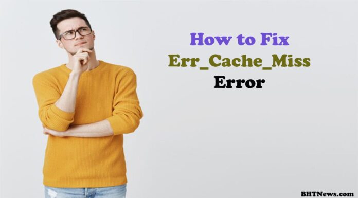 How to Fix the Err_Cache_Miss Error | Top 7 Tips err_cache_miss