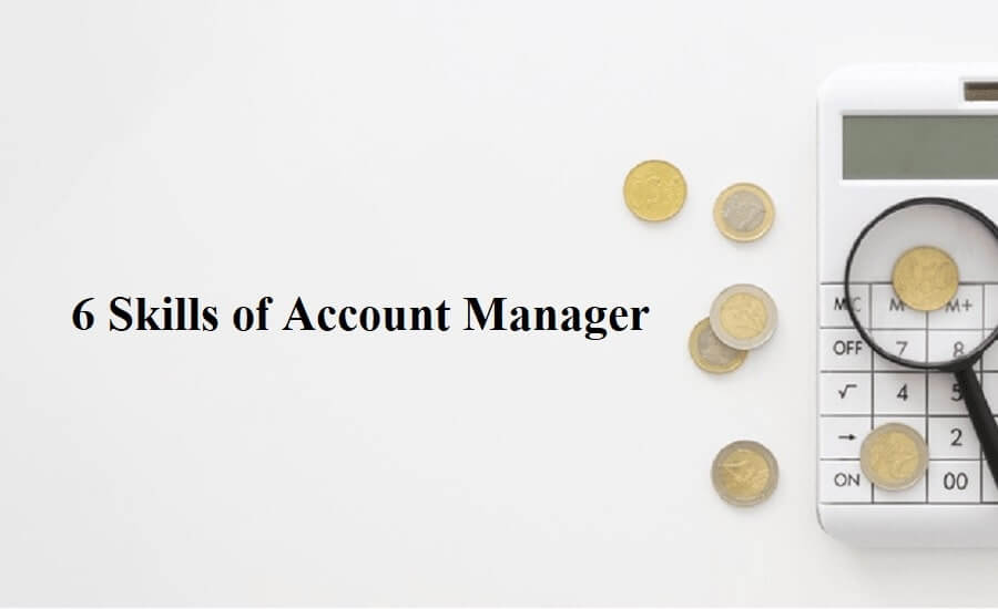 6 skills of account manager