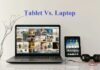 Tablet Vs Laptop | Before Buying Read Comparison of Top 6 Features tablet vs laptop which is better?