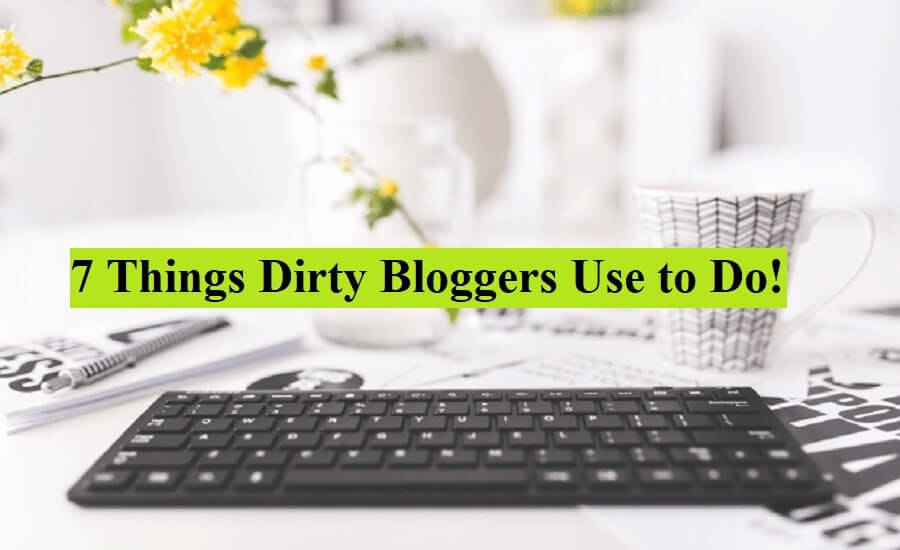 dirty bloggers use the dirty techniques