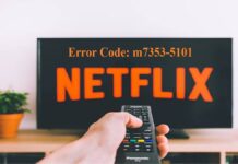 3 Best Tips to Hit the Netflix Error Code: m7353-5101 Error Code: m7353-5101