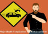 5 Major Health Complications Due To Car Accidents In Atlanta And Their Treatment 5 Major Health Complications Due To Car Accidents