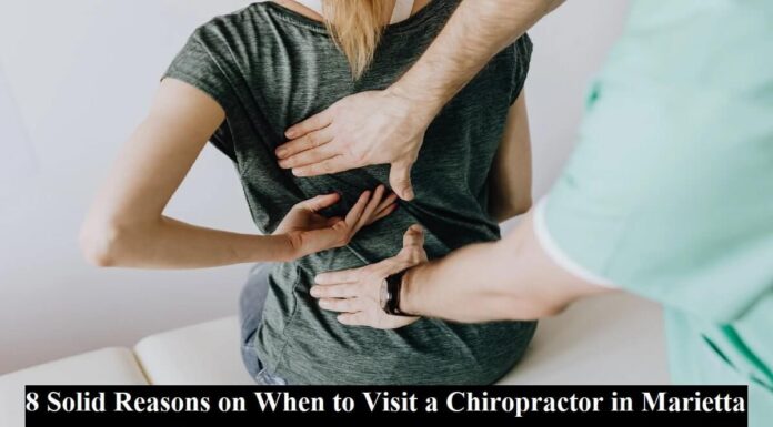 8 Solid Reasons on When to Visit a Chiropractor in Marietta 8 Solid Reasons on When to Visit a Chiropractor in Marietta
