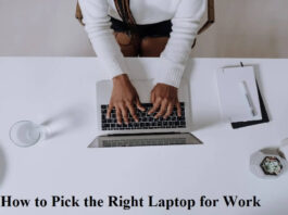 How to Pick the Right Laptop for Work