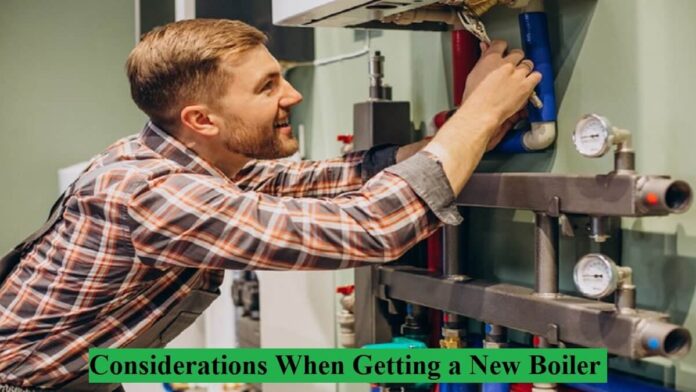 Considerations When Getting a New Boiler