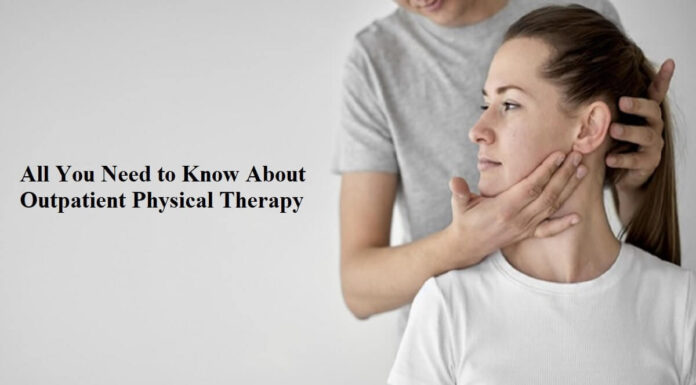 All You Need to Know About Outpatient Physical Therapy | Review outpatient physical therapy