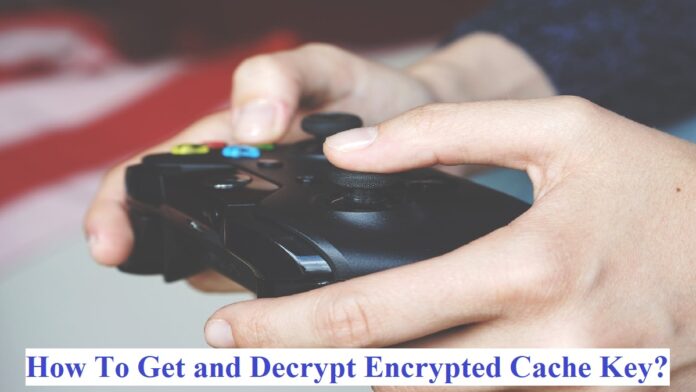 How To Get and Decrypt Encrypted Cache Key?