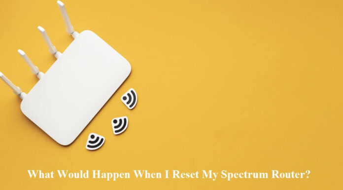 What Would Happen When I Reset My Spectrum Router? Spectrum Router