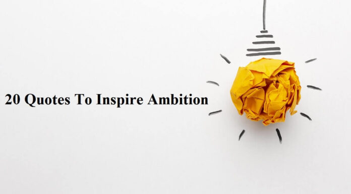 20 Quotes To Inspire Ambition inspiring quotes