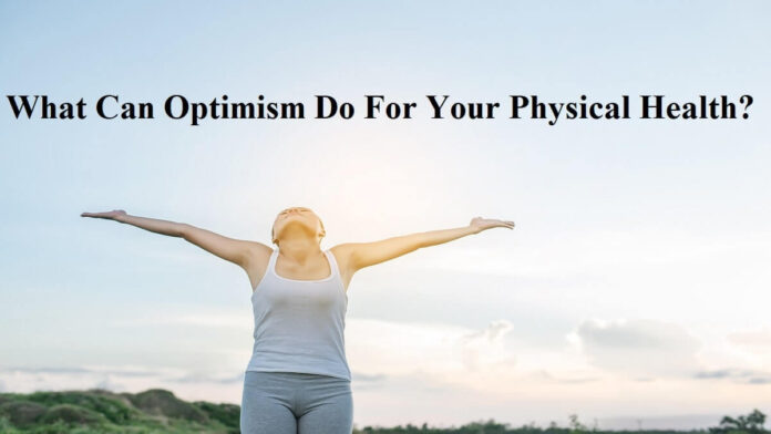 What Can Optimism Do For Your Physical Health?