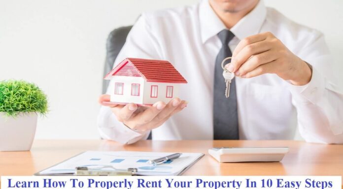 Learn How To Properly Rent Your Property In 10 Easy Steps tips to give home on rent