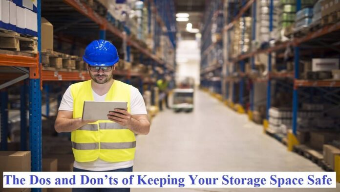 The Dos and Don’ts of Keeping Your Storage Space Safe