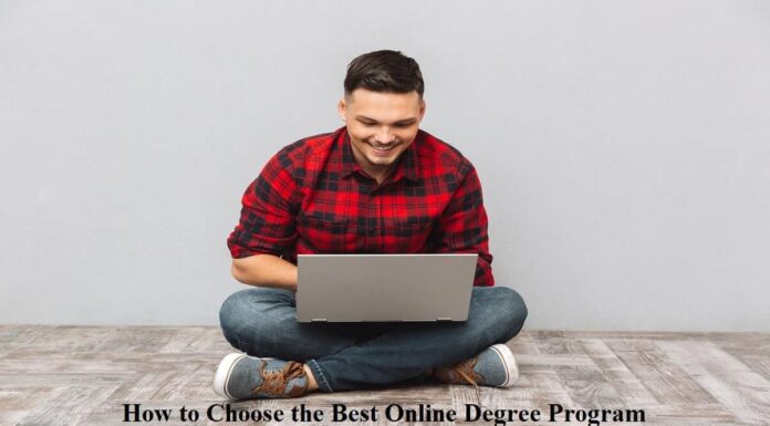 How to Choose the Best Online Degree Program online degree program