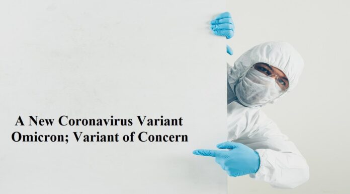 A New Coronavirus Variant Omicron; Variant of Concern omicron