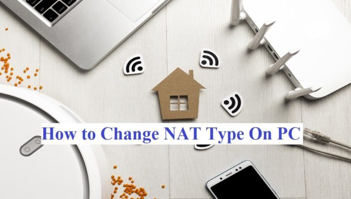 How to Change NAT Type On PC