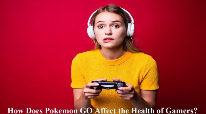 How Does Pokemon GO Affect the Health of Gamers? Pokemon