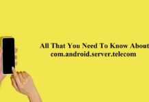 All That You Need To Know About com.android.server.telecom com.android.server.telecom