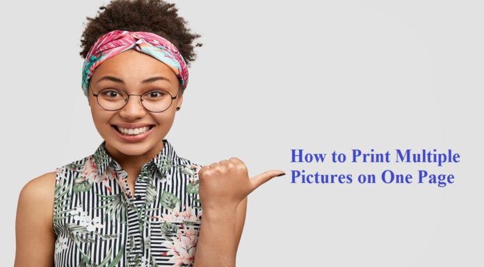 How to Print Multiple Pictures on One Page how to print the multiple pictures on same page