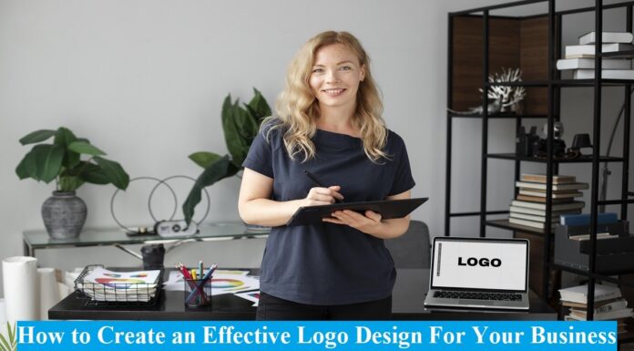 How to Create an Effective Logo Design For Your Business logo design for your business