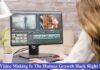Why Video-Making Is The Hottest Growth Hack Right Now? video-making