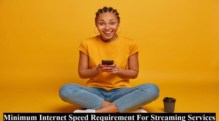 Minimum Internet Speed Requirement For Streaming Services internet speed