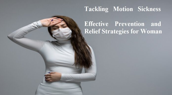 Tackling Motion Sickness: Effective Prevention and Relief Strategies For Woman motion sickness