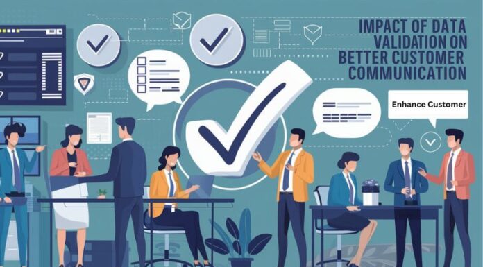 The Impact of Data Validation on Better Customer Communication Data Validation on Better Customer Communication