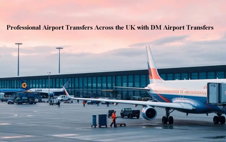 Professional Airport Transfers Across the UK with DM Airport Transfers